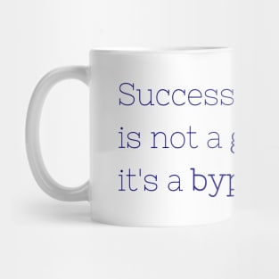 Success is not a goal Mug